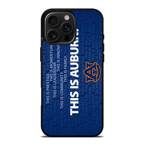 THIS IS AUBURN TIGERS FOOTBALL iPhone 16 Pro Max Case Cover THIS IS AUBURN TIGERS FOOTBALL iPhone 16 Pro Max Case Cover