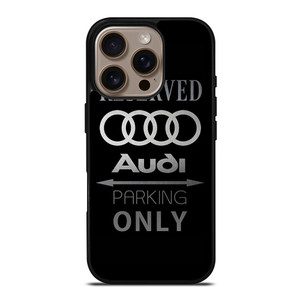 AUDI PARKING ONLY iPhone 16 Pro Case Cover