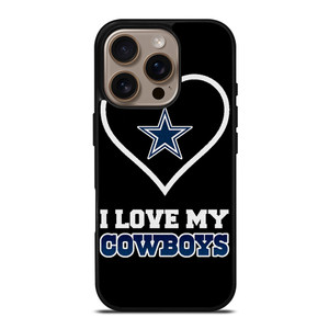 I LOVE MY DALLAS COWBOYS FOOTBALL NFL iPhone 16 Pro Case Cover