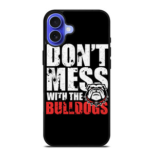 DONT MESS WITH GEORGIA BULLDOGS iPhone 16 Case Cover