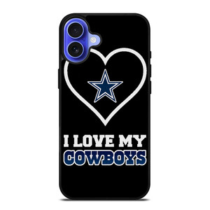 I LOVE MY DALLAS COWBOYS FOOTBALL NFL iPhone 16 Case Cover