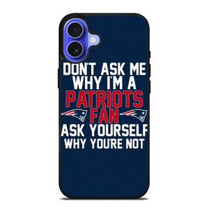 NEW ENGLAND PATRIOTS FANS iPhone 16 Case Cover