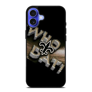 NEW ORLEANS SAINTS NFL FOOTBALL WHO DAT CHANTS iPhone 16 Case Cover NEW ORLEANS SAINTS NFL FOOTBALL WHO DAT CHANTS iPhone 16 Case Cover