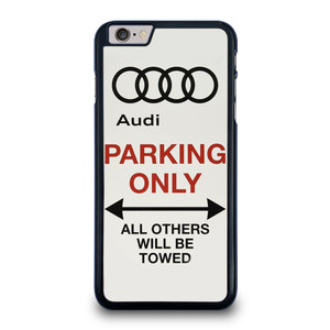AUDI PARKING ONLY 2 iPhone 6 / 6S Plus Case Cover