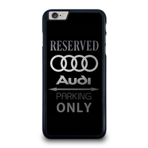 AUDI PARKING ONLY iPhone 6 / 6S Plus Case Cover