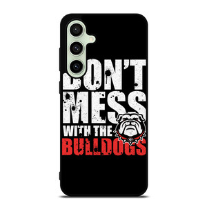 DONT MESS WITH GEORGIA BULLDOGS Samsung Galaxy S24 FE Case Cover