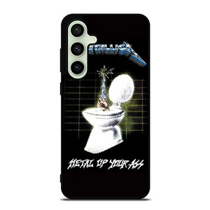 METALLICA ROCK BAND METAL UP YOUR ASS Samsung Galaxy S24 FE Case Cover