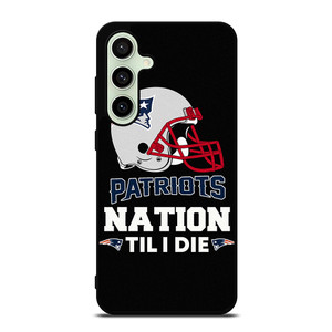 NEW ENGLAND PATRIOTS TIL I DIE Samsung Galaxy S24 FE Case Cover