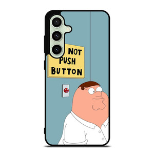 PETER GRIFFIN DO NOT PUSH BUTTON Samsung Galaxy S24 FE Case Cover