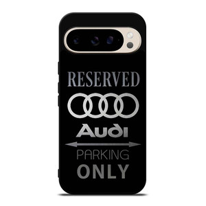 AUDI PARKING ONLY Google Pixel 9 Pro Case Cover