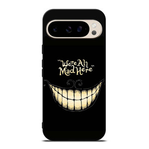CHESIRE CAT ALICE IN WONDERLAND MAD HERE Google Pixel 9 Pro Case Cover CHESIRE CAT ALICE IN WONDERLAND MAD HERE Google Pixel 9 Pro Case Cover