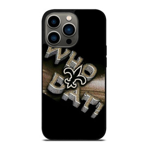 NEW ORLEANS SAINTS NFL FOOTBALL WHO DAT CHANTS iPhone 13 Pro Case Cover NEW ORLEANS SAINTS NFL FOOTBALL WHO DAT CHANTS iPhone 13 Pro Case Cover