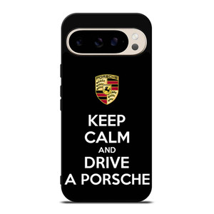 KEEP CALM AND DRIVE PORSCHE Google Pixel 9 Pro Case Cover