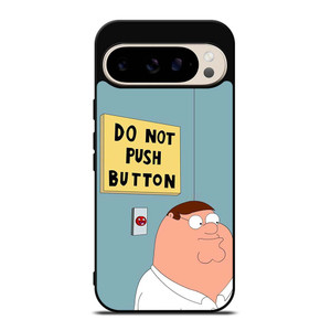 PETER GRIFFIN DO NOT PUSH BUTTON Google Pixel 9 Pro Case Cover PETER GRIFFIN DO NOT PUSH BUTTON Google Pixel 9 Pro Case Cover