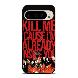 SLIPKNOT YOU CANT KILL ME Google Pixel 9 Pro Case Cover