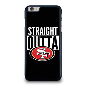 STRAIGHT OUTTA SAN FRANCISCO 49ERS iPhone 6 / 6S Plus Case Cover