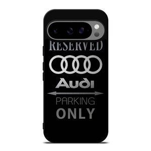 AUDI PARKING ONLY Google Pixel 9 Pro XL Case Cover