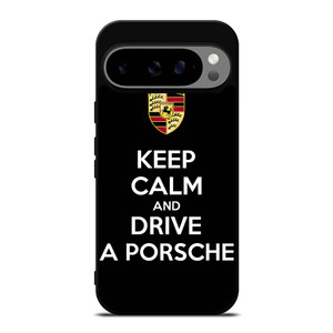 KEEP CALM AND DRIVE PORSCHE Google Pixel 9 Pro XL Case Cover