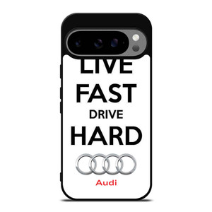 LIVE FAST DRIVE AUDI CAR Google Pixel 9 Pro XL Case Cover