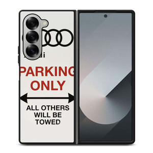 AUDI PARKING ONLY 2 Samsung Galaxy Z Fold 6 Case Cover AUDI PARKING ONLY 2 Samsung Galaxy Z Fold 6 Case Cover