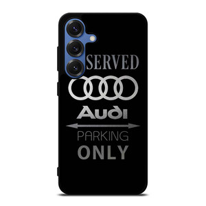 AUDI PARKING ONLY Samsung Galaxy S25 Case Cover