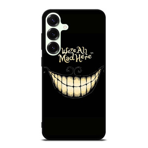 CHESIRE CAT ALICE IN WONDERLAND MAD HERE Samsung Galaxy S25 Plus Case Cover