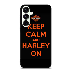 KEEP CALM AND HARLEY ON Samsung Galaxy S25 Plus Case Cover