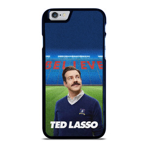 TED LASSO JASON SUDEIKIS BELIEVE iPhone 6 / 6S Case Cover TED LASSO JASON SUDEIKIS BELIEVE iPhone 6 / 6S Case Cover