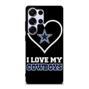 I LOVE MY DALLAS COWBOYS FOOTBALL NFL Samsung Galaxy S25 Ultra Case Cover