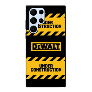 DEWALT UNDER CONSTRUCTION Samsung Galaxy S22 Ultra Case Cover