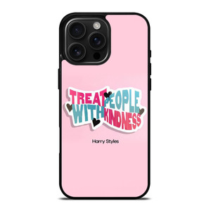 HARRY STYLES TREAT PEOPLE WITH KINDNESS iPhone 16 Pro Max Case Cover HARRY STYLES TREAT PEOPLE WITH KINDNESS iPhone 16 Pro Max Case Cover