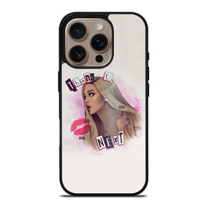 ARIANA GRANDE THANK U NEXT iPhone 16 Pro Case Cover ARIANA GRANDE THANK U NEXT iPhone 16 Pro Case Cover