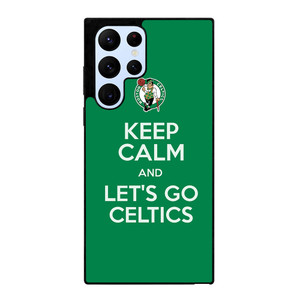 KEEP CALM AND GO BOSTON CELTICS Samsung Galaxy S22 Ultra Case Cover