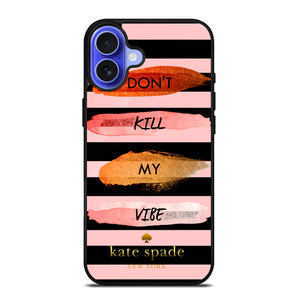 KATE SPADE DON'T KILL MY VIBE iPhone 16 Case Cover KATE SPADE DON'T KILL MY VIBE iPhone 16 Case Cover