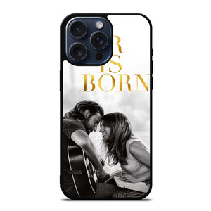 A STAR IS BORN LADY GAGA iPhone 15 Pro Max Case Cover