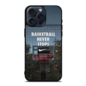 BASKETBALL NEVER STOPS RING iPhone 15 Pro Max Case Cover