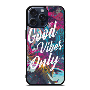 GOOD VIBES ONLY VINTAGE iPhone 15 Pro Max Case Cover