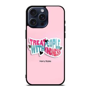 HARRY STYLES TREAT PEOPLE WITH KINDNESS iPhone 15 Pro Max Case Cover