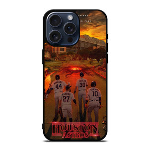 HOUSTON ASTROS STRANGER THINK iPhone 15 Pro Max Case Cover
