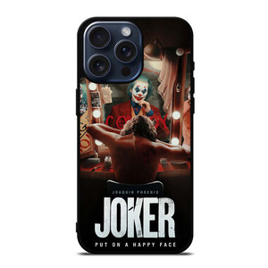 JOKER JOAQUIN PHOENIX PUT ON A HAPPY FACE 2 iPhone 15 Pro Max Case Cover
