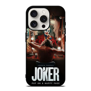 JOKER JOAQUIN PHOENIX PUT ON A HAPPY FACE 2 iPhone 15 Pro Case Cover