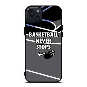 BASKETBALL NEVER STOPS NIKE LOGO iPhone 15 Plus Case Cover BASKETBALL NEVER STOPS NIKE LOGO iPhone 15 Plus Case Cover