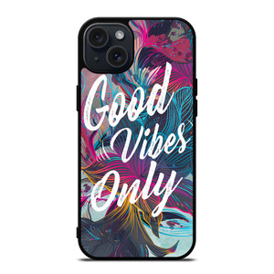 GOOD VIBES ONLY VINTAGE iPhone 15 Plus Case Cover