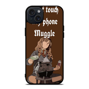 HERMIONE HARRY POTTER DONT TOUCH MY PHONE iPhone 15 Plus Case Cover
