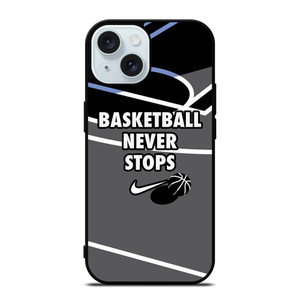 BASKETBALL NEVER STOPS NIKE LOGO iPhone 15 Case Cover