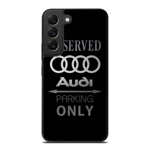 AUDI PARKING ONLY Samsung Galaxy S22 Plus Case Cover