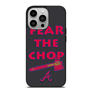 ATLANTA BRAVES FEAR THE CHOP SLOGAN iPhone 14 Pro Case Cover