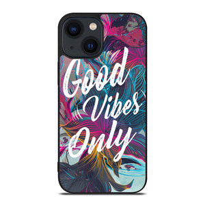 GOOD VIBES ONLY VINTAGE iPhone 14 Plus Case Cover