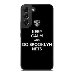 KEEP CALM AND AND GO BROOKLYN NETS Samsung Galaxy S22 Plus Case Cover
