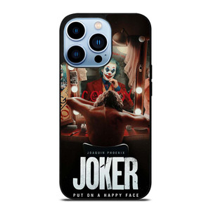 JOKER JOAQUIN PHOENIX PUT ON A HAPPY FACE 2 iPhone 13 Pro Max Case Cover
